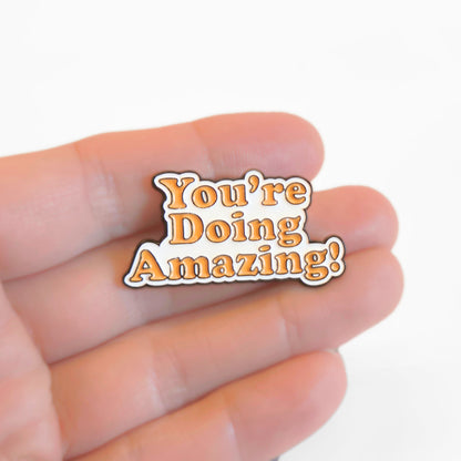 You're Doing Amazing | Collectible Pin