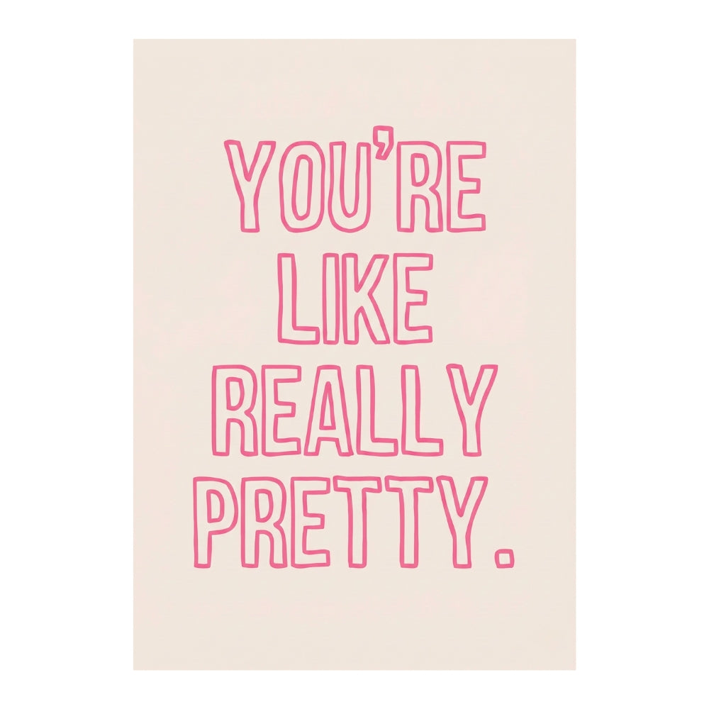 You're Like Really Pretty | Canvas Art Print