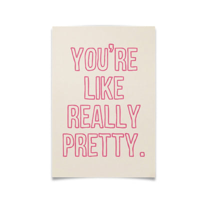 You're Like Really Pretty | Canvas Art Print