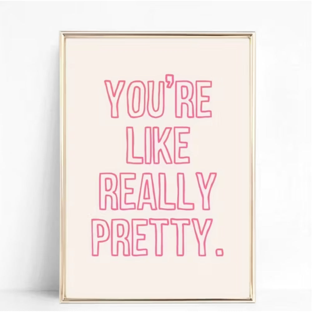 You're Like Really Pretty | Canvas Art Print
