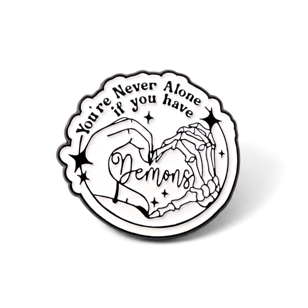 You're Never Alone If You Have Demons | Collectible Pin