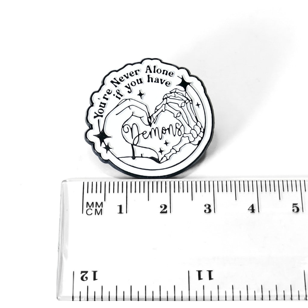 You're Never Alone If You Have Demons | Collectible Pin