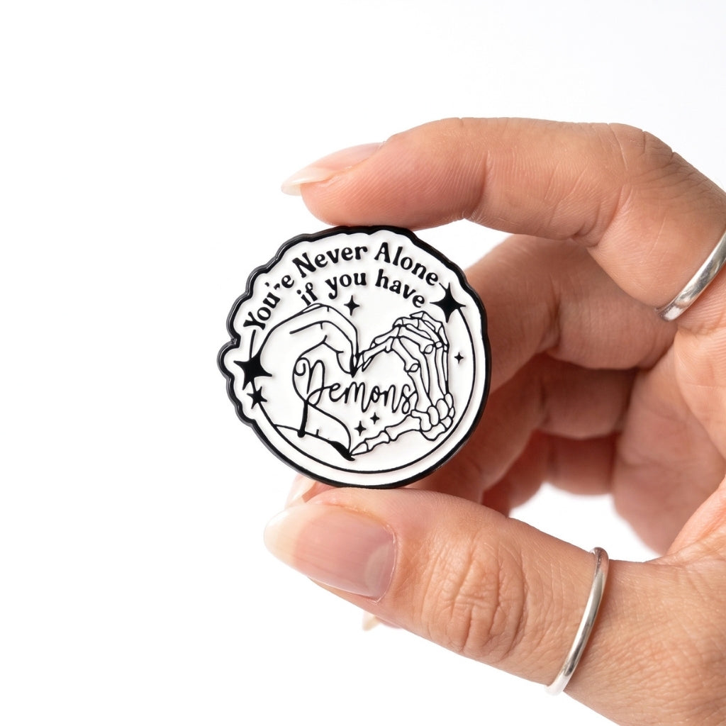 You're Never Alone If You Have Demons | Collectible Pin