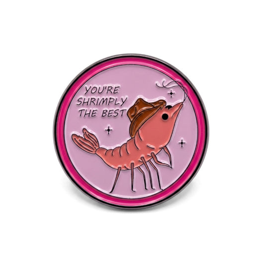 You're Shrimply the Best | Collectible Pin