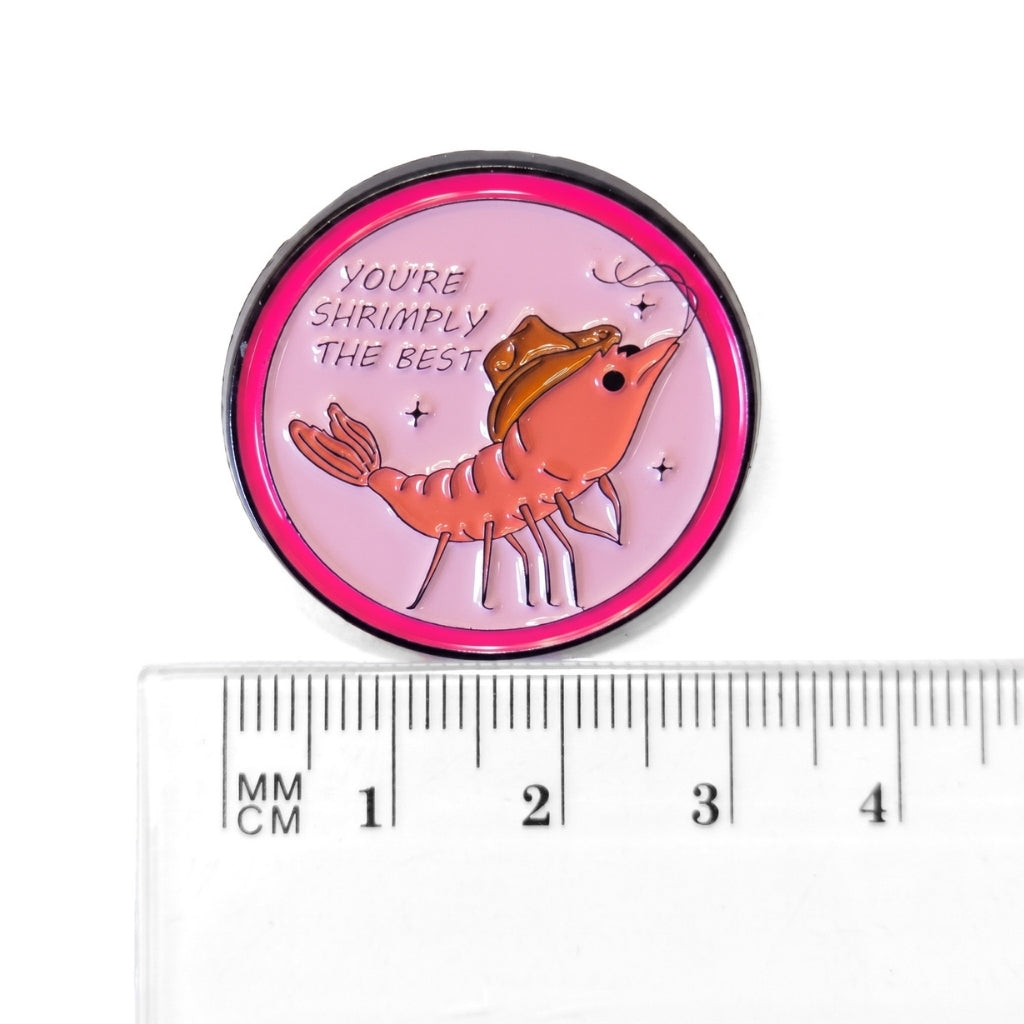 You're Shrimply the Best | Collectible Pin