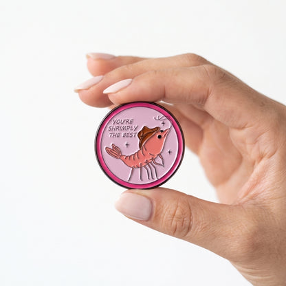 You're Shrimply the Best | Collectible Pin