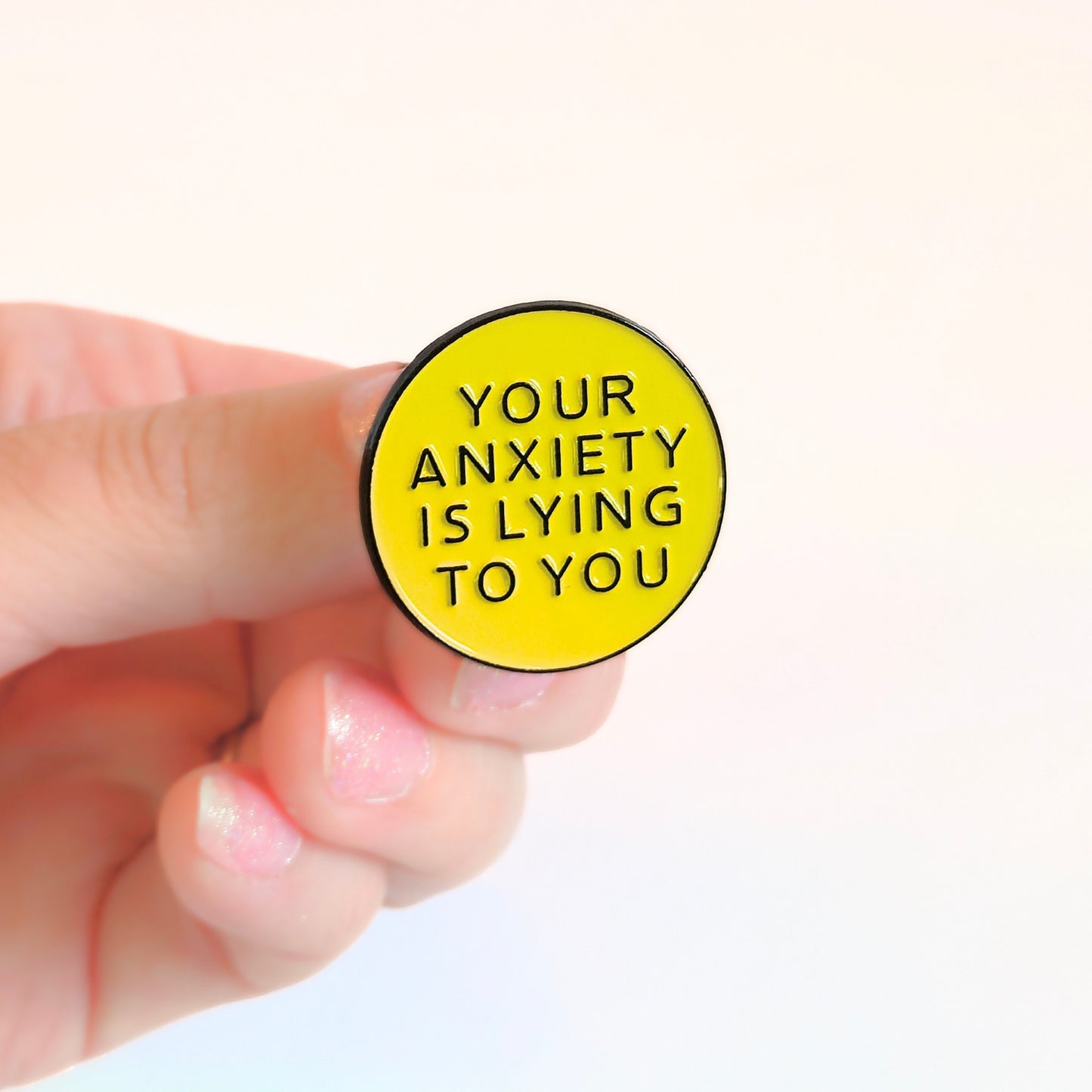 Your Anxiety Is Lying to You | Collectible Pin