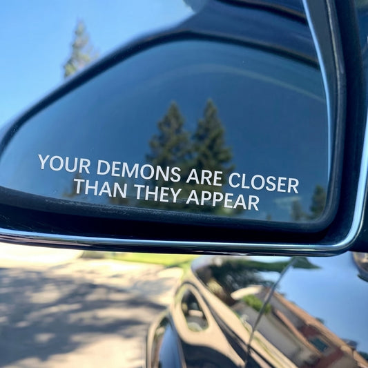 Your Demons Are Closer Than They Appear | Vinyl Sticker