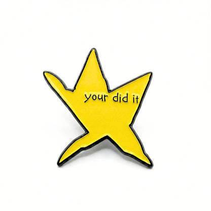 Your Did It | Collectible Pin
