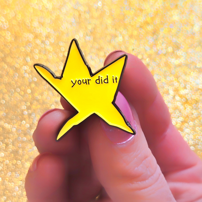 Your Did It | Collectible Pin