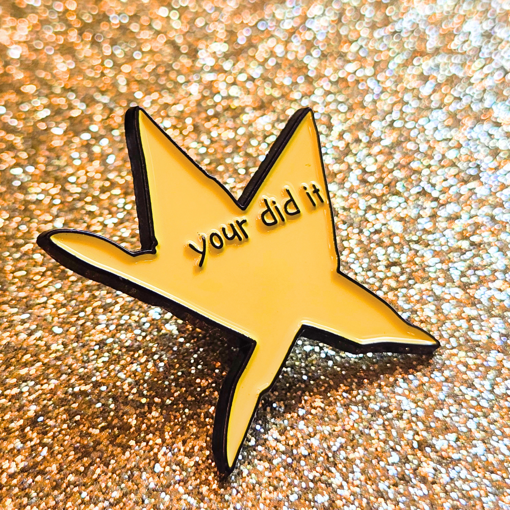 Your Did It | Collectible Pin