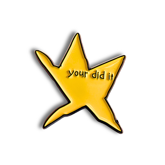 Your Did It | Collectible Pin