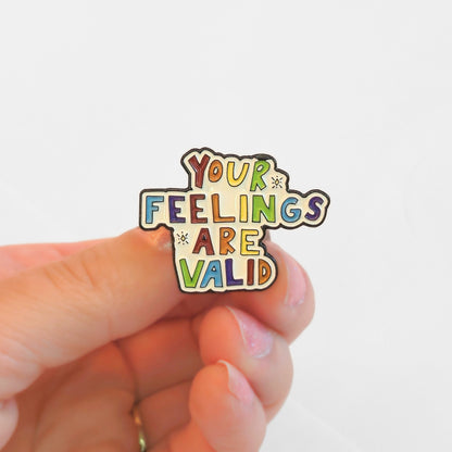 Your Feelings Are Valid | Collectible Pin