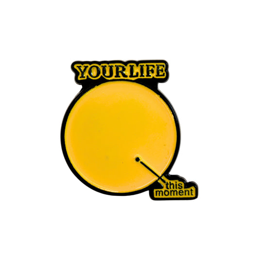 Your Life > This Moment | Collectible Pin